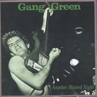 Gang Green - Another Wasted Night